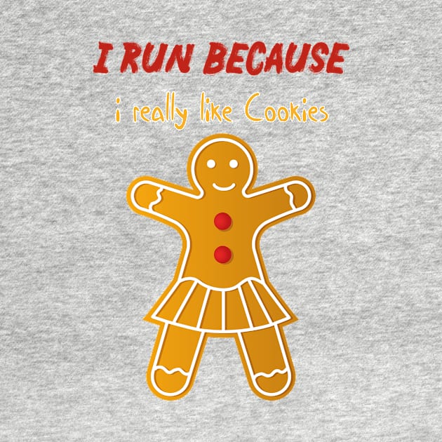 i run because i really like cookies holiday cookies by MerchSpot